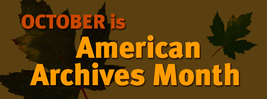 October is Americna Archives Month